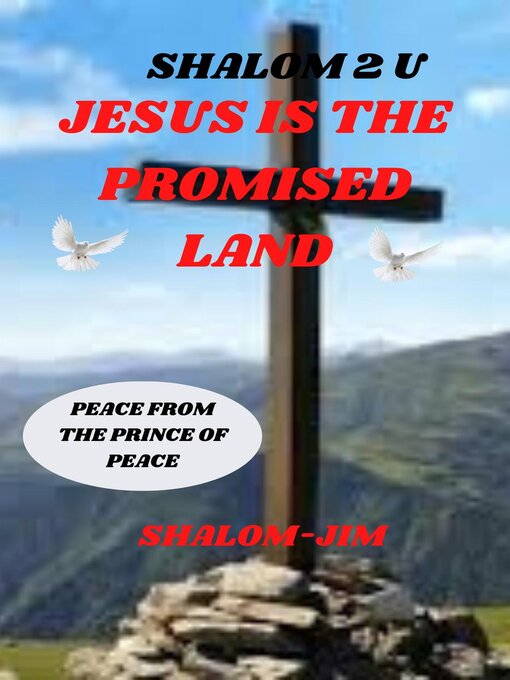 Title details for Jesus Is the Promise Land by Shalom Jim - Available